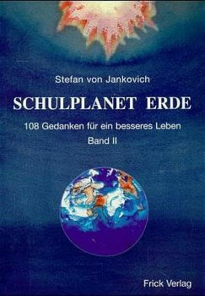 Schulplanet Erde, 2 Bde., Bd.2, Der Mensch im Alltag (Schulplanet Erde. 108 Gedanken für ein besseres Leben)