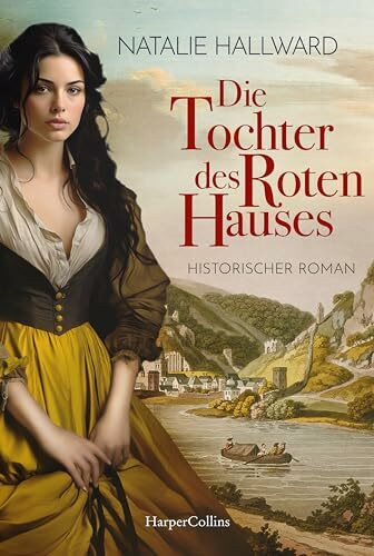 Die Tochter des Roten Hauses: Historischer Roman | Frauen im historischen Kontext | Sophie von la Roche als Wegweiserin einer jungen Frau auf der Suche nach Vergeltung