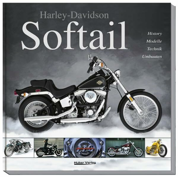 Harley-Davidson Softail: Alles über Harley-Davidsons erfolgreichste Modell-Familie