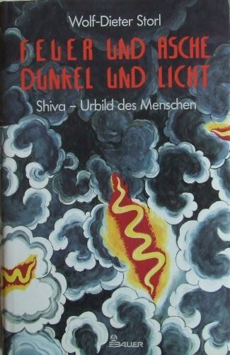 Feuer und Asche. Dunkel und Licht. Shiva - Urbild des Menschen