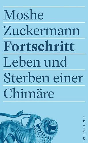 Fortschritt: Leben und Sterben einer Chimäre