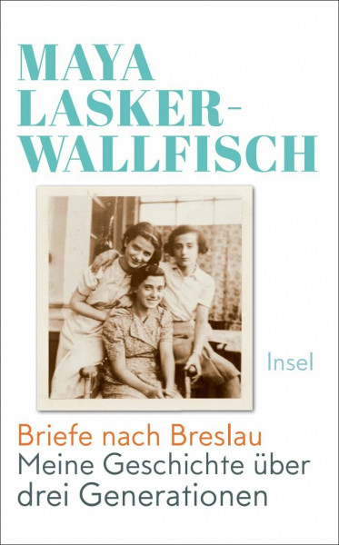 Briefe nach Breslau: Meine Geschichte über drei Generationen (insel taschenbuch)