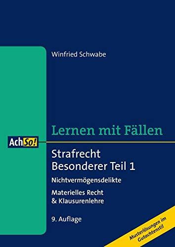 Lernen mit Fällen Strafrecht Besonderer Teil 1 Nichtvermögensdelikte: Materielles Recht & Klausurenlehre Musterlösungen im Gutachtenstil (AchSo! Lernen mit Fällen)