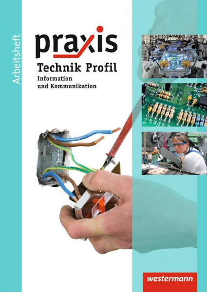 Praxis Technik Profil. Arbeitsheft. Hauptschule, Realschulen, Gesamtschule. Niedersachsen