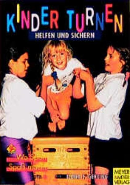 Kinder turnen: Helfen & Sichern (Wo Sport Spaß macht)