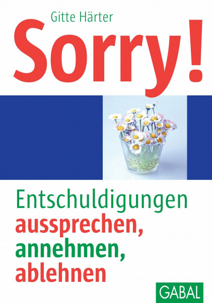 Sorry!: Entschuldigungen aussprechen, annehmen, ablehnen (Whitebooks)