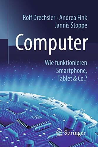 Computer: Wie funktionieren Smartphone, Tablet & Co.? (Technik im Fokus)