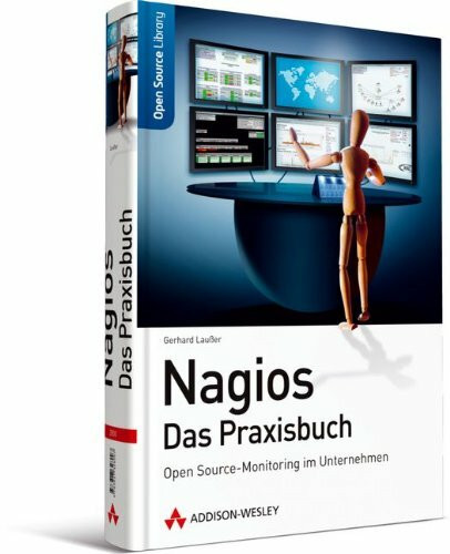 Nagios - Das Praxisbuch: Open Source-Monitoring im Unternehmen (Open Source Library)