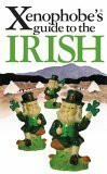 Xenophobe's Guide to the Irish (Xenophobe's Guides)