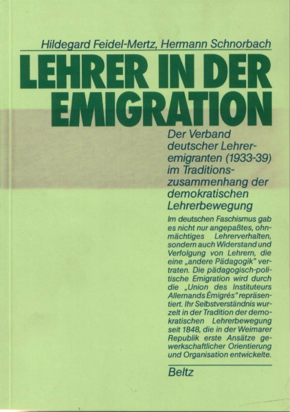 Lehrer in der Emigration / Der Verband deutscher Lehreremigranten (1933-39) im Traditionszusammenhang der demokratischen Lehrerbewegung: Lehrer in der ... der demokratischen Lehrerbewegung