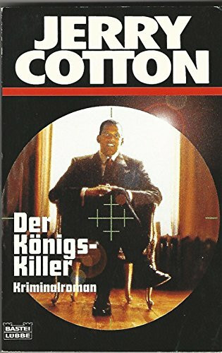 Der Königs-Killer (Jerry Cotton. Bastei Lübbe Taschenbücher)