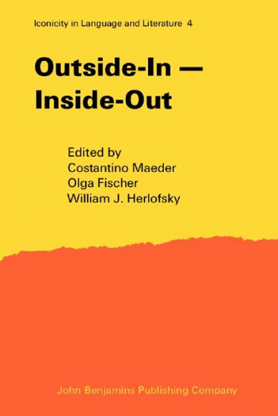 Outside-In ― Inside-Out (Iconicity in Language & Literature, Band 4)