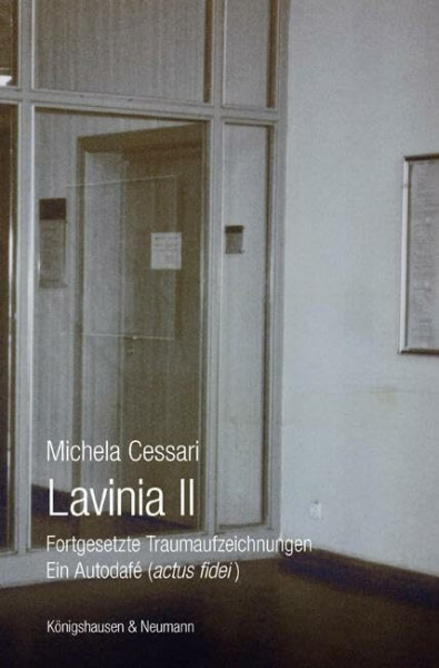 Lavinia II: Fortgesetzte Traumaufzeichnungen. Ein Autodafé (actus fidei)