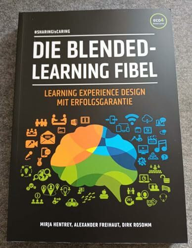 Die Blended-Learning Fibel : Learning Experience Design mit Erfolgsgarantie