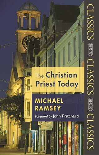 The Christian Priest Today: Reissue (SPCK Classics)