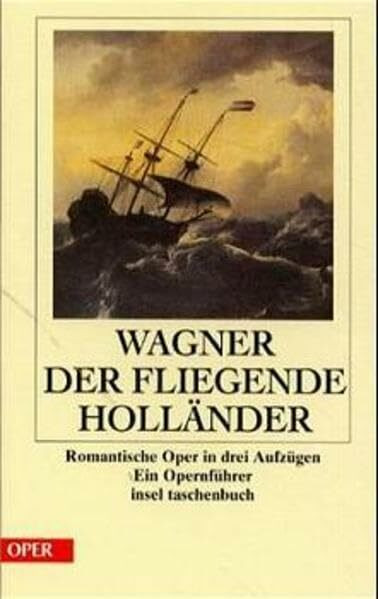 Der fliegende Holländer: Romantische Oper in drei Aufzügen von Richard Wagner (insel taschenbuch)