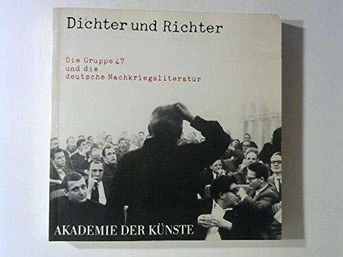 Dichter und Richter: Die Gruppe 47 und die deutsche Nachkriegsliteratur (Akademie-Kataloge)