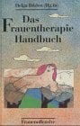 Das Frauentherapie-Handbuch Das Frauentherapie-Handbuch