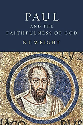 Paul and the Faithfulness of God Set: Christian Origins and the Question of God: Volume 4