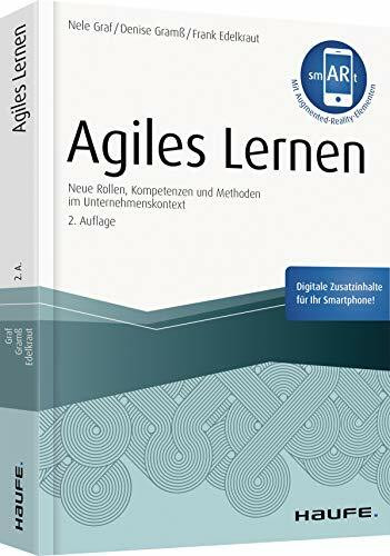 Agiles Lernen: Neue Rollen, Kompetenzen und Methoden im Unternehmenskontext (Haufe Fachbuch)