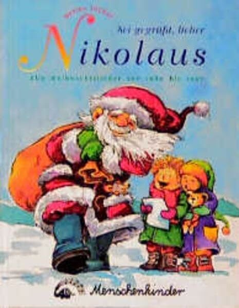 Sei gegrüsst, lieber Nikolaus: Alle Advents- und Weihnachtslieder von 1980-1997