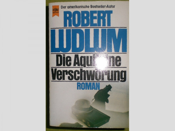 Die Aquitaine-Verschwörung: Roman (Heyne Allgemeine Reihe (01))