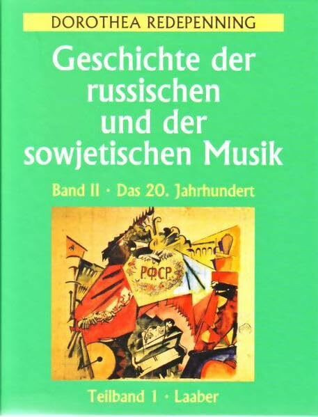 Geschichte der russischen und der sowjetischen Musik, in 2 Bdn., Bd.2, Das 20. Jahrhundert