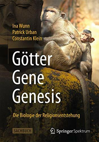 Götter - Gene - Genesis: Die Biologie der Religionsentstehung