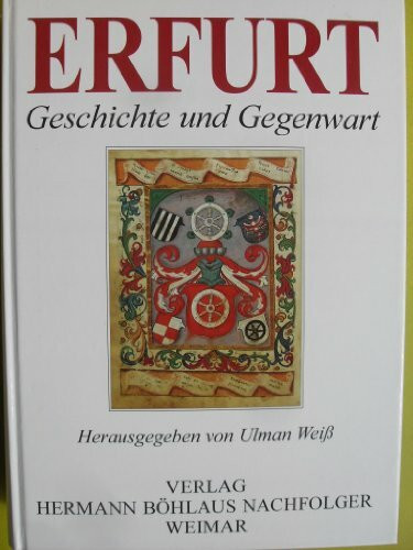 Erfurt Geschichte und Gegenwart. Geschichte und Gegenwart