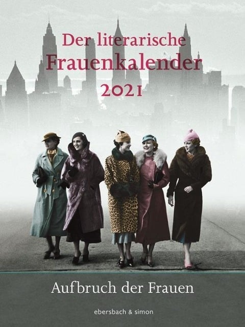 Der literarische Frauenkalender 2021 Der literarische Frauenkalender 2021