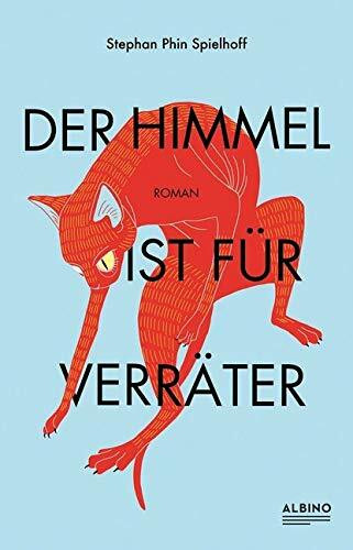 Der Himmel ist für Verräter: Roman