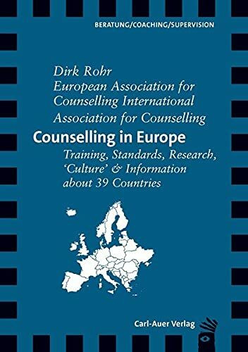 Counselling in Europe: Training, Standards, Research, 'Culture' & Information about 39 Countries (Verlag für systemische Forschung)