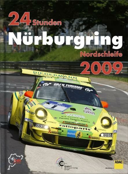 24 Stunden Nürburgring Nordschleife 2009 (24h Rennen Nürburgring. Offizielles Jahrbuch zum 24 Stunden Rennen auf dem Nürburgring)