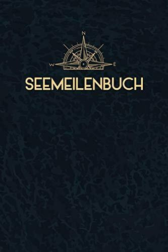 Seemeilenbuch: Seemeilenbuch um gefahrene Seemeilen und -Tage aufzuzeichnen | Für Segler und Sportbootfahrer