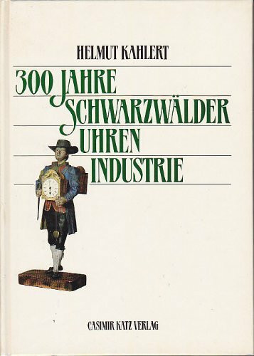 300 Jahre Schwarzwälder Uhrenindustrie
