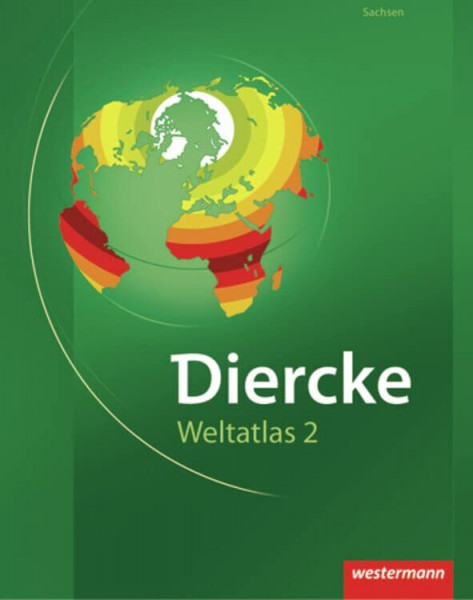 Diercke Weltatlas 2: für Sachsen: Ausgabe für Sachsen / für Sachsen (Diercke Weltatlas 2: Ausgabe für Sachsen)