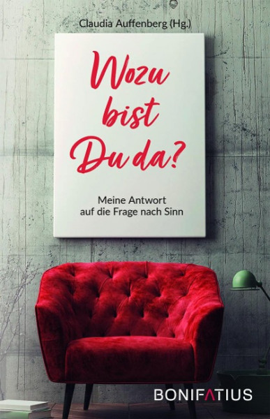Wozu bist Du da?