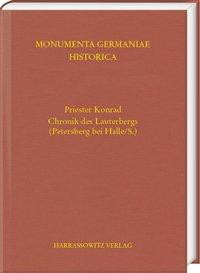 Priester Konrad. Chronik des Lauterbergs (Petersberg bei Halle/S.)