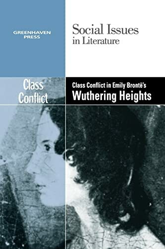 Class Conflict in Emily Bronte's Wuthering Heights (Social Issues in Literature)