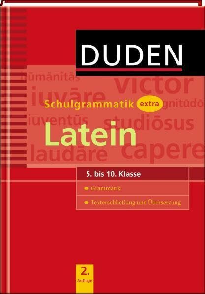 Duden - Schulgrammatik extra - Latein: Lateinische Grammatik - Texterschließung und Übersetzung (5.-10. Klasse) (Duden - Schulwissen extra)