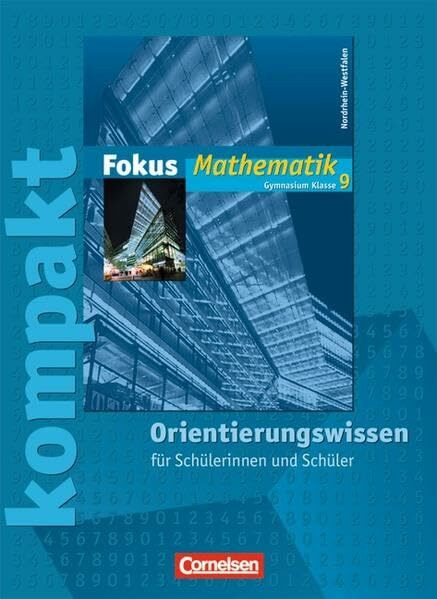 Fokus Mathematik - Nordrhein-Westfalen - Bisherige Ausgabe / 9. Schuljahr - Fokus kompakt - Orientierungswissen: Schülermaterial mit Lösungen