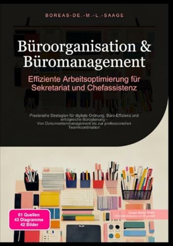 Büroorganisation & Büromanagement: Effiziente Arbeitsoptimierung für Sekretariat und Chefassistenz: Praxisnahe Strategien für digitale Ordnung, ...... Büroorganisation & Büromanagement: Effiziente Arbeitsoptimierung für Sekretariat und Chefassistenz: Praxisnahe Strategien für digitale Ordnung, ... professionellen Teamkoordination (Büro (DE))