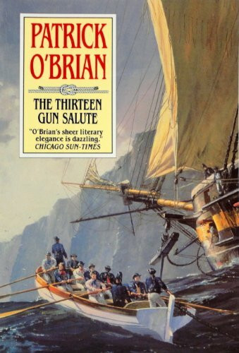 The Thirteen Gun Salute (Aubrey Maturin Series, Band 13)