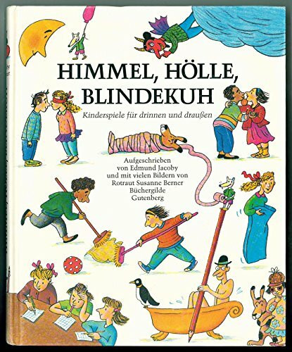 Himmel, Hölle, Blindekuh - Kinderspiele für drinnen und draußen
