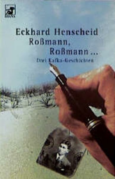 Roßmann, Roßmann ... : Drei Kafka-Geschichten