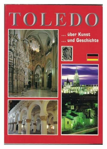 Toledo, ...über Kunst ...und Geschichte (Kunstführer mit Abbildungen), übersetzt von Gisela Brysch