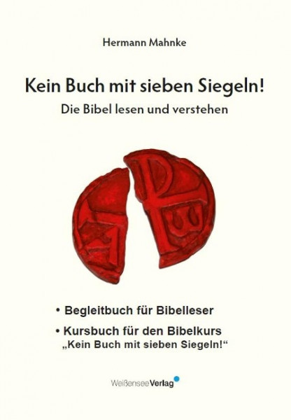 Kein Buch mit sieben Siegeln - Die Bibel lesen und verstehen