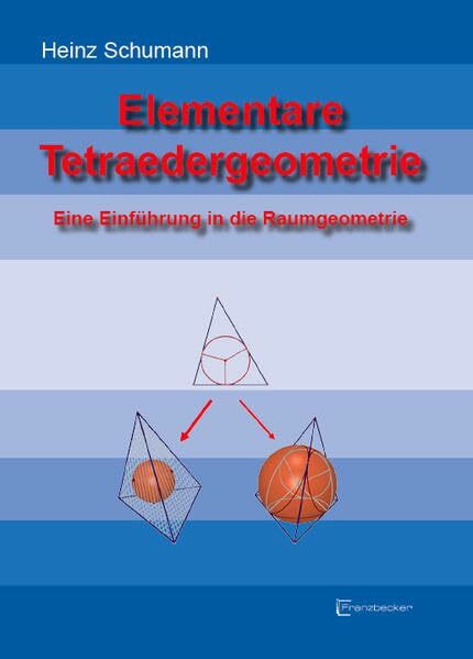 Elementare Tetraedergeometrie: Eine Einführung in die Raumgeometrie