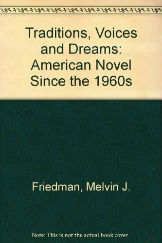 Traditions, Voices, and Dreams: The American Novel Since the 1960s