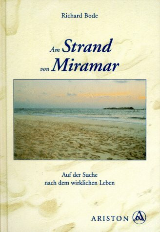 Am Strand von Miramar: Auf der Suche nach dem wirklichen Leben